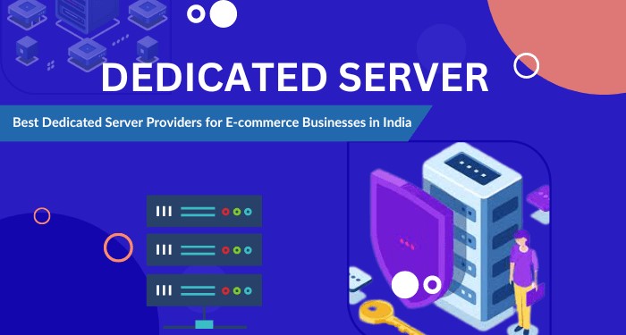 Best Dedicated Server Providers for E-commerce Businesses in India