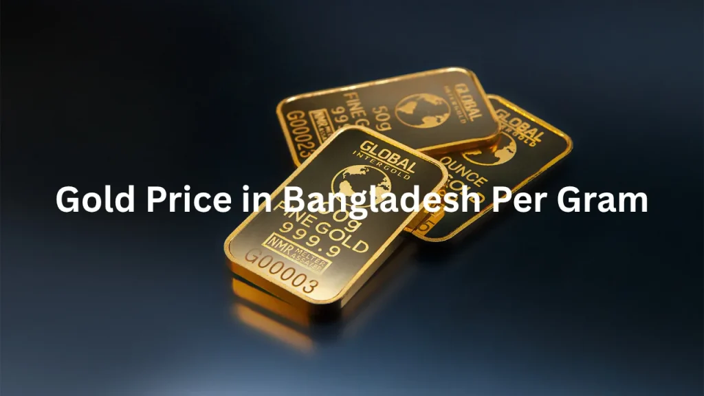 Gold Price in Bangladesh Per Gram