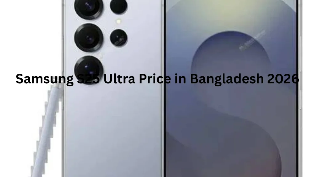 Samsung S25 Ultra Price in Bangladesh 2026