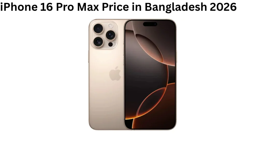 iPhone 16 Pro Max Price in Bangladesh 2026