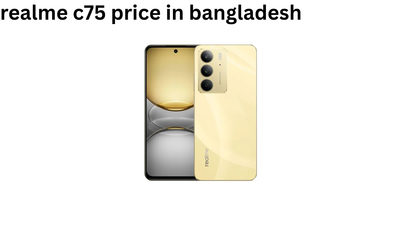 realme c75 price in bangladesh