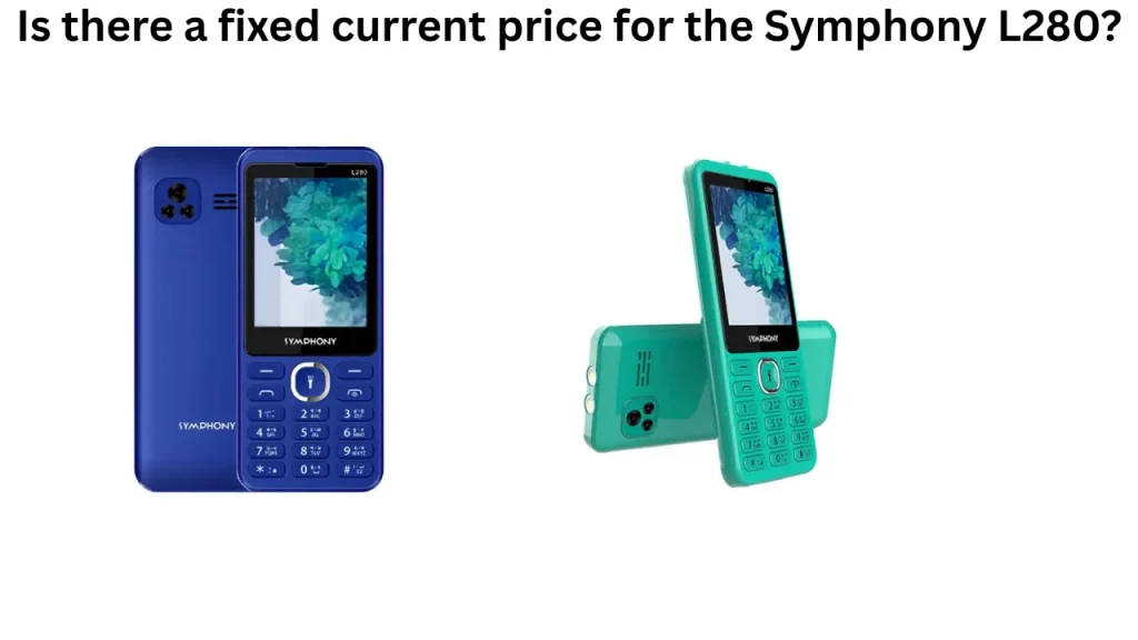 Is there a fixed current price for the Symphony L280