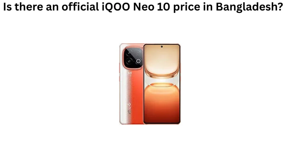 Is there an official iQOO Neo 10 price in Bangladesh