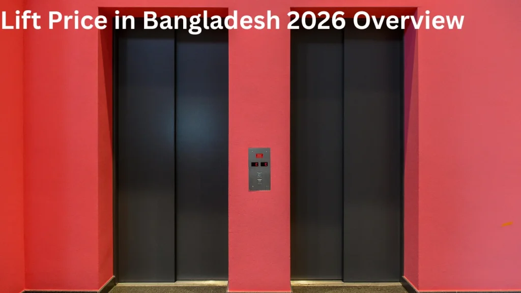 Lift Price in Bangladesh 2026 Overview