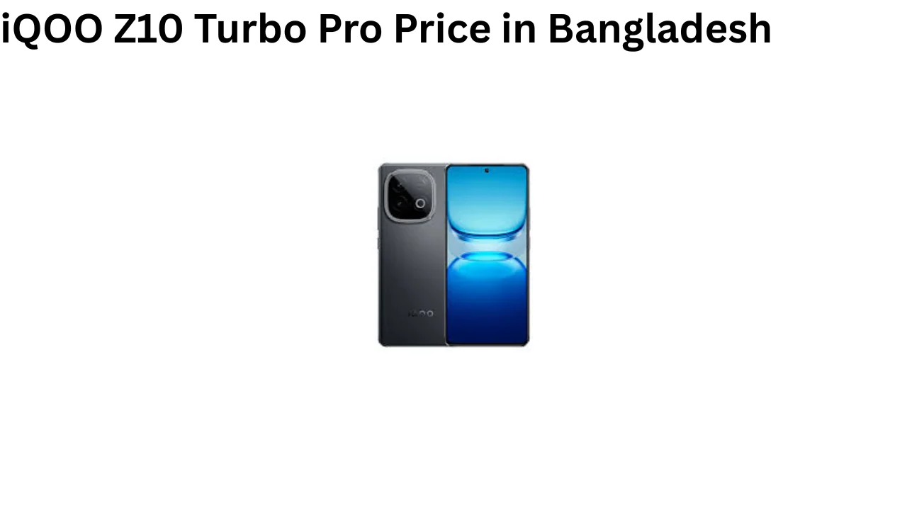 iQOO Z10 Turbo Pro Price in Bangladesh