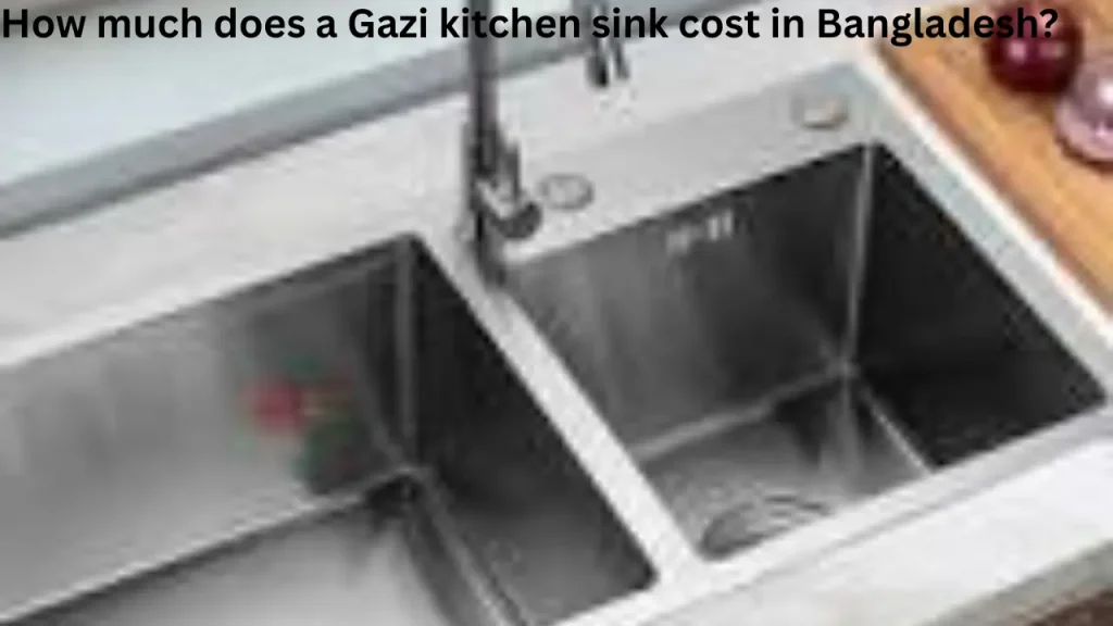 How much does a Gazi kitchen sink cost in Bangladesh?