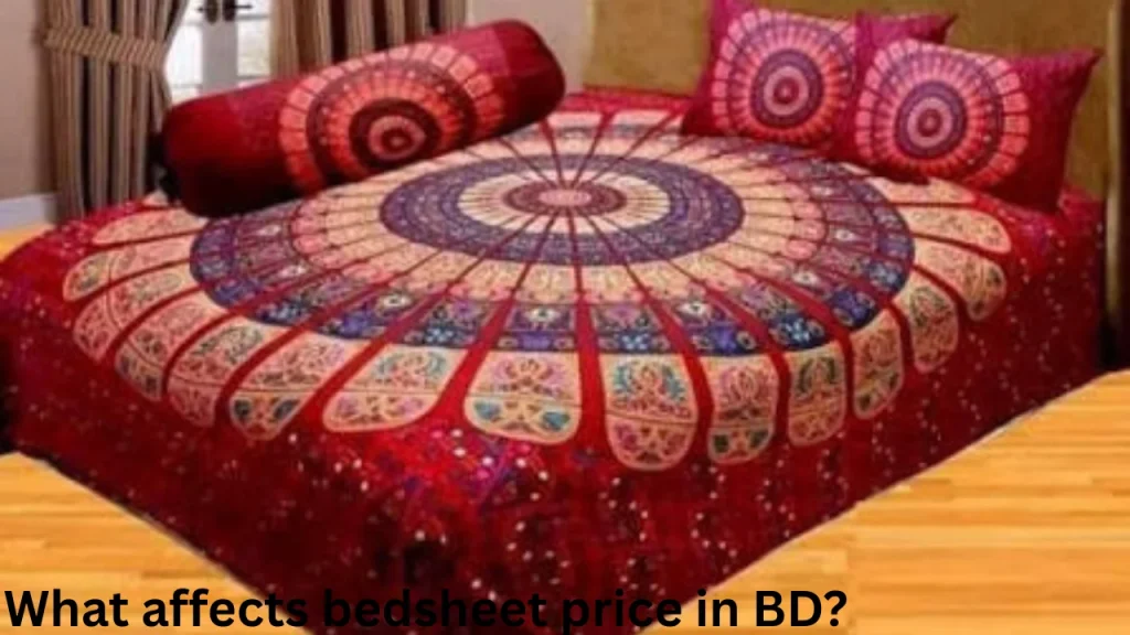 What affects bedsheet price in BD?